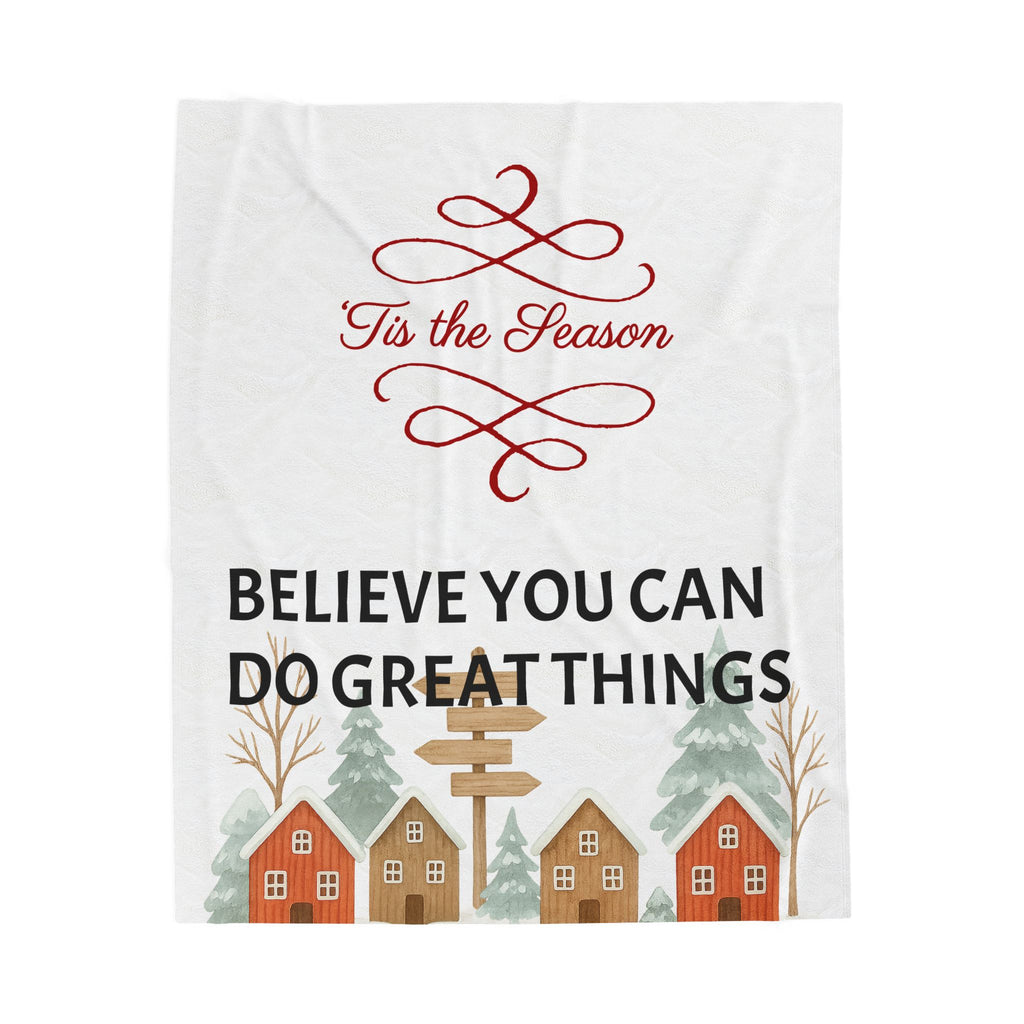 'Tis the Season Believe You Can Do Great Things Velveteen Plush Blanket | Holiday Village Design