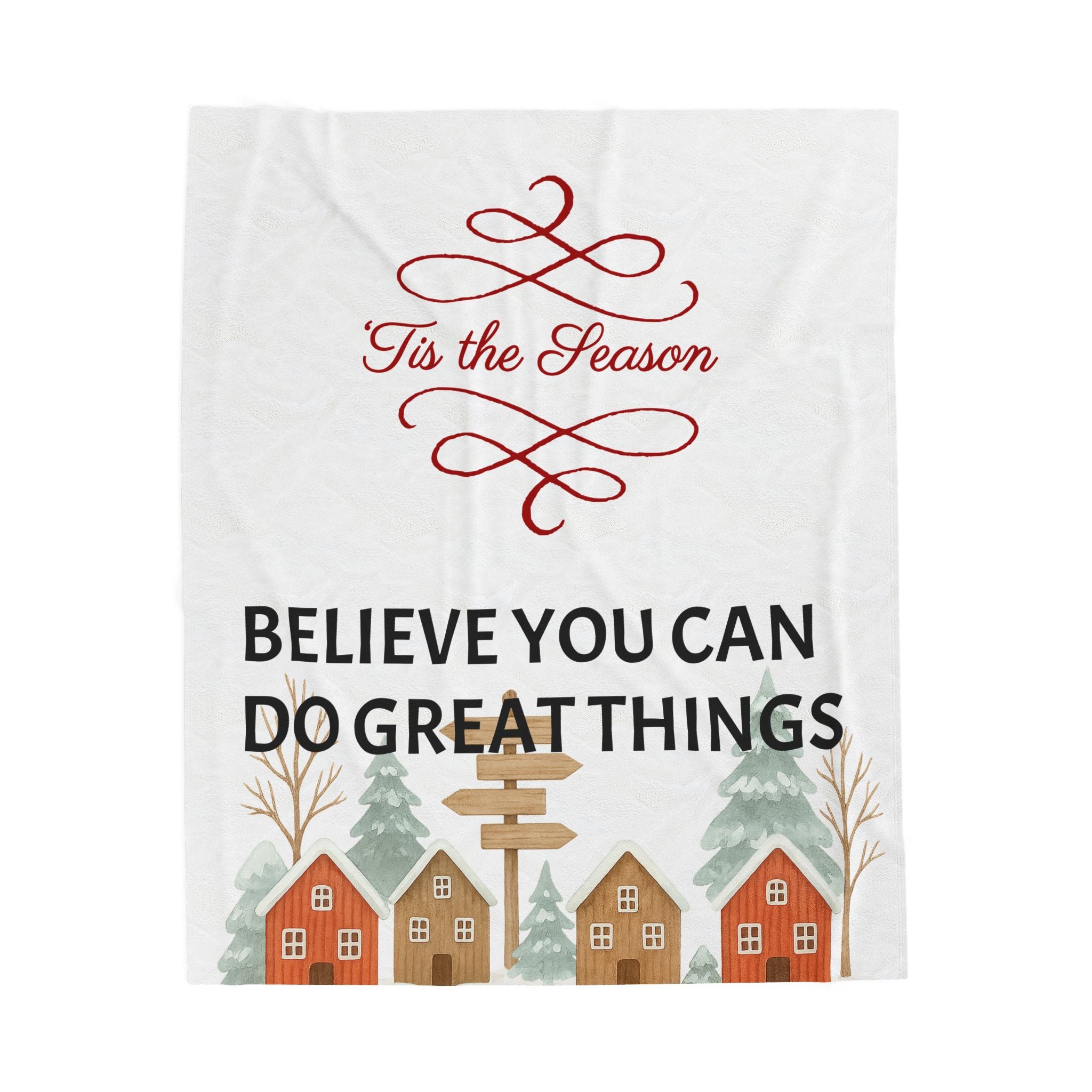 'Tis the Season Believe You Can Do Great Things Velveteen Plush Blanket | Holiday Village Design
