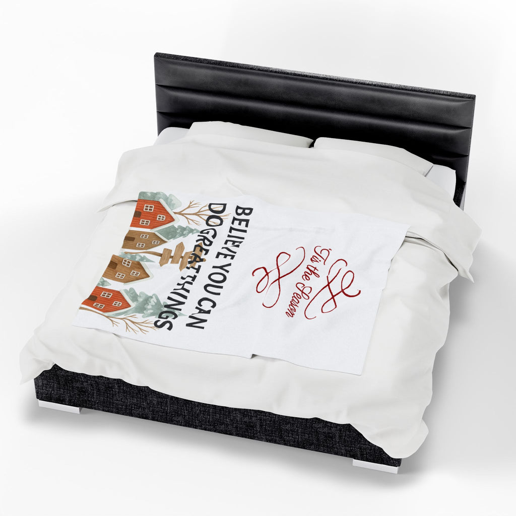 'Tis the Season Believe You Can Do Great Things Velveteen Plush Blanket | Holiday Village Design