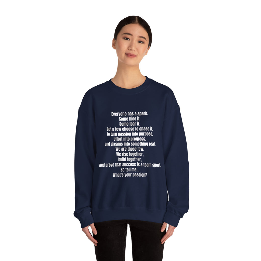 Inspirational Quote Crewneck Sweatshirt — "What's Your Passion?"