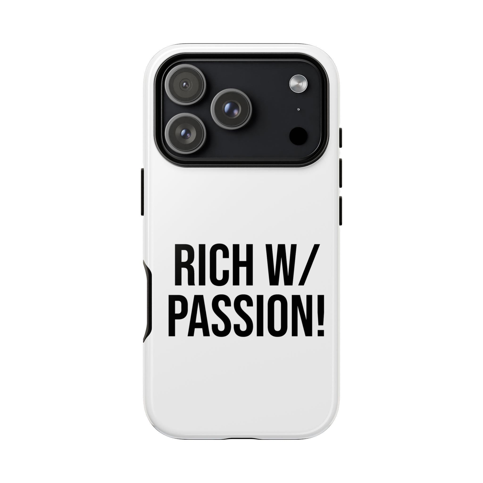 Rich W/ Passion phone case | Tough Case, bold typography, motivational