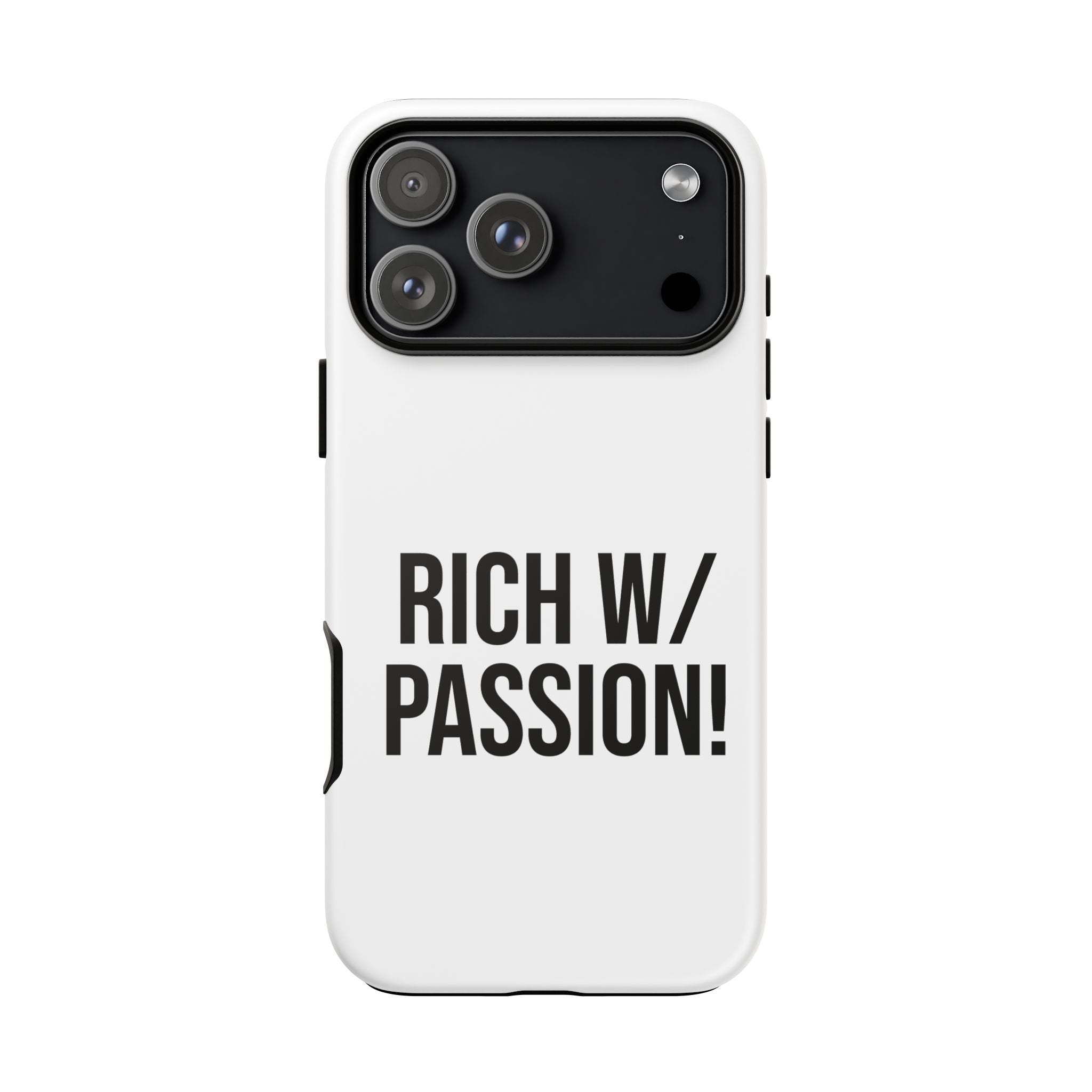 Rich W/ Passion phone case | Tough Case, bold typography, motivational