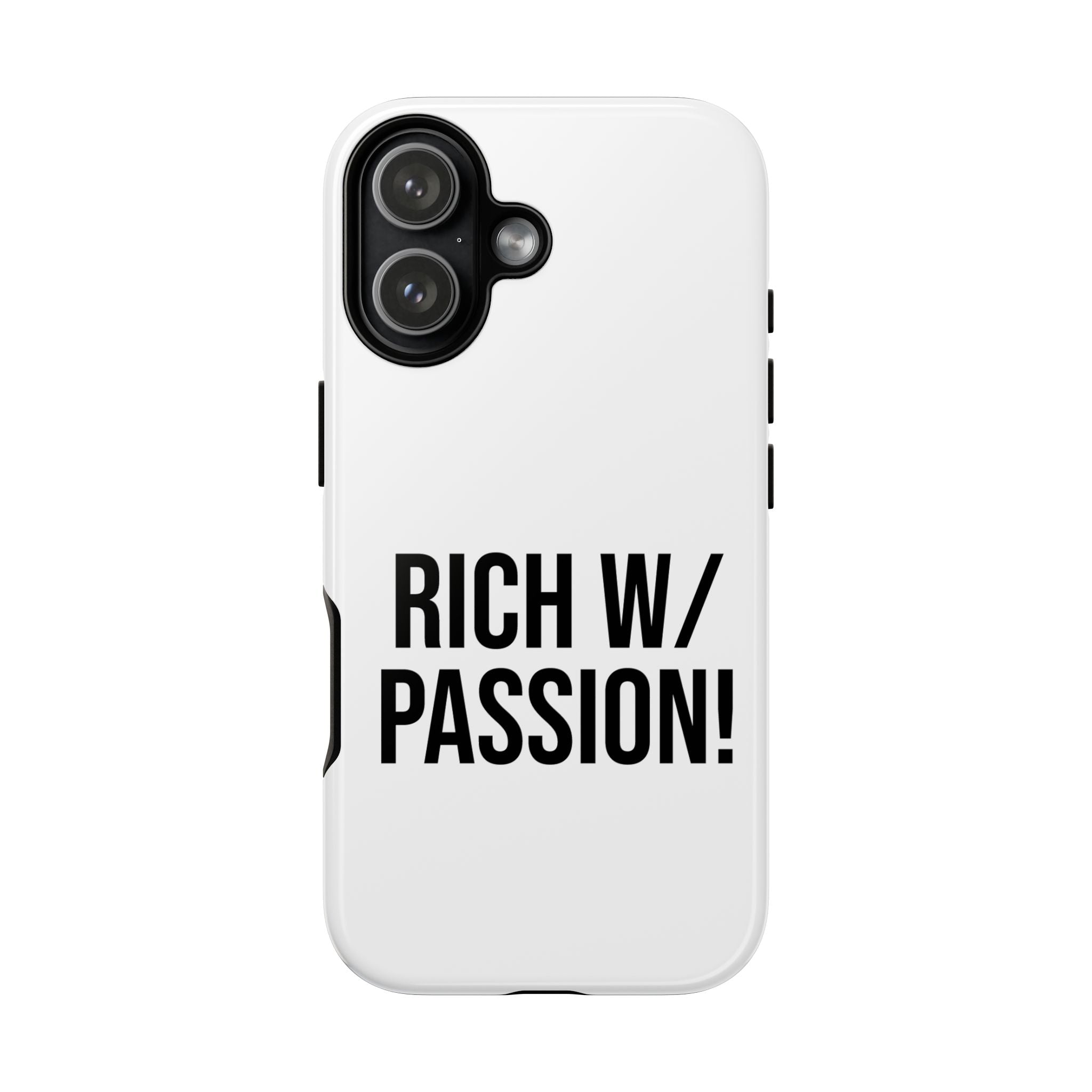Rich W/ Passion phone case | Tough Case, bold typography, motivational