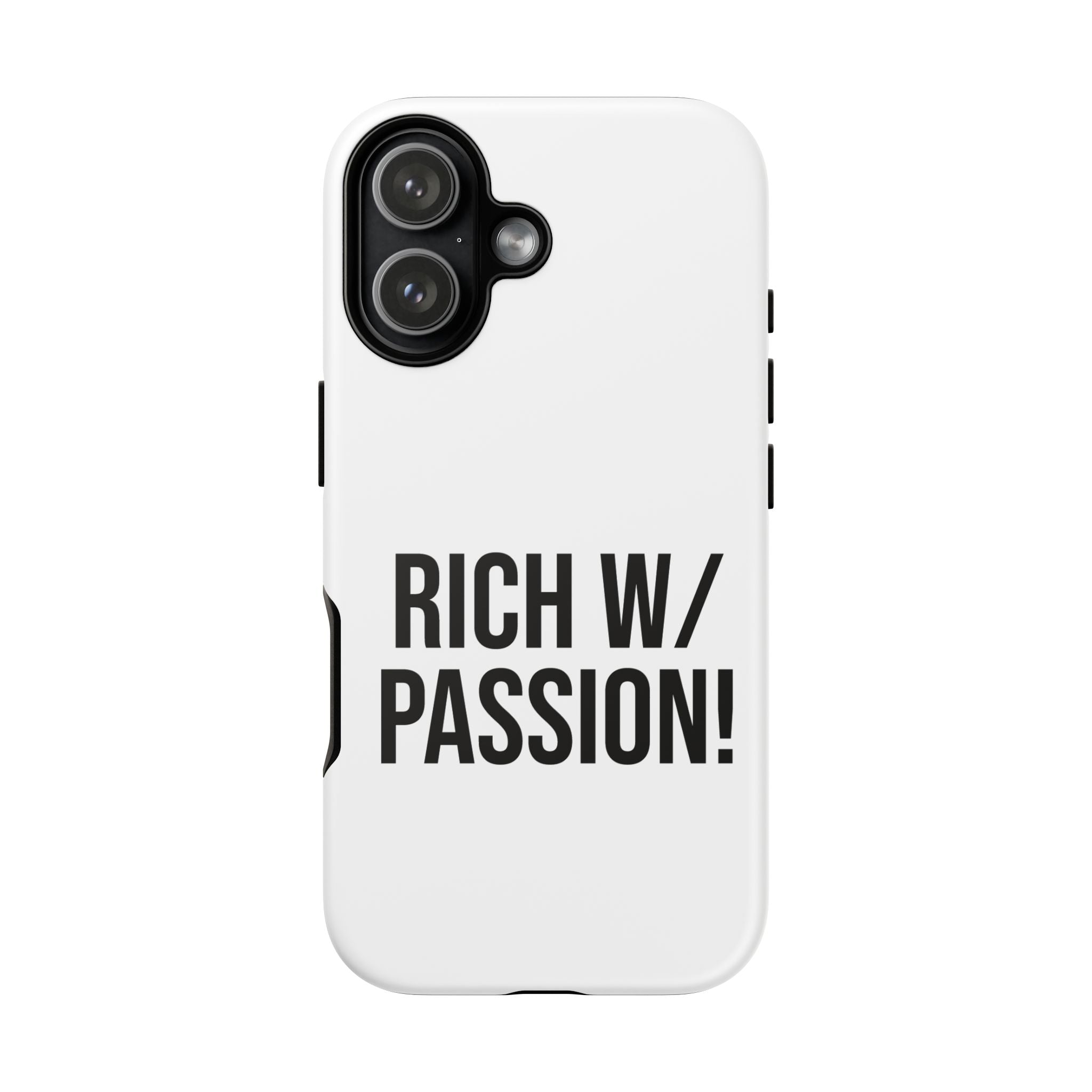 Rich W/ Passion phone case | Tough Case, bold typography, motivational