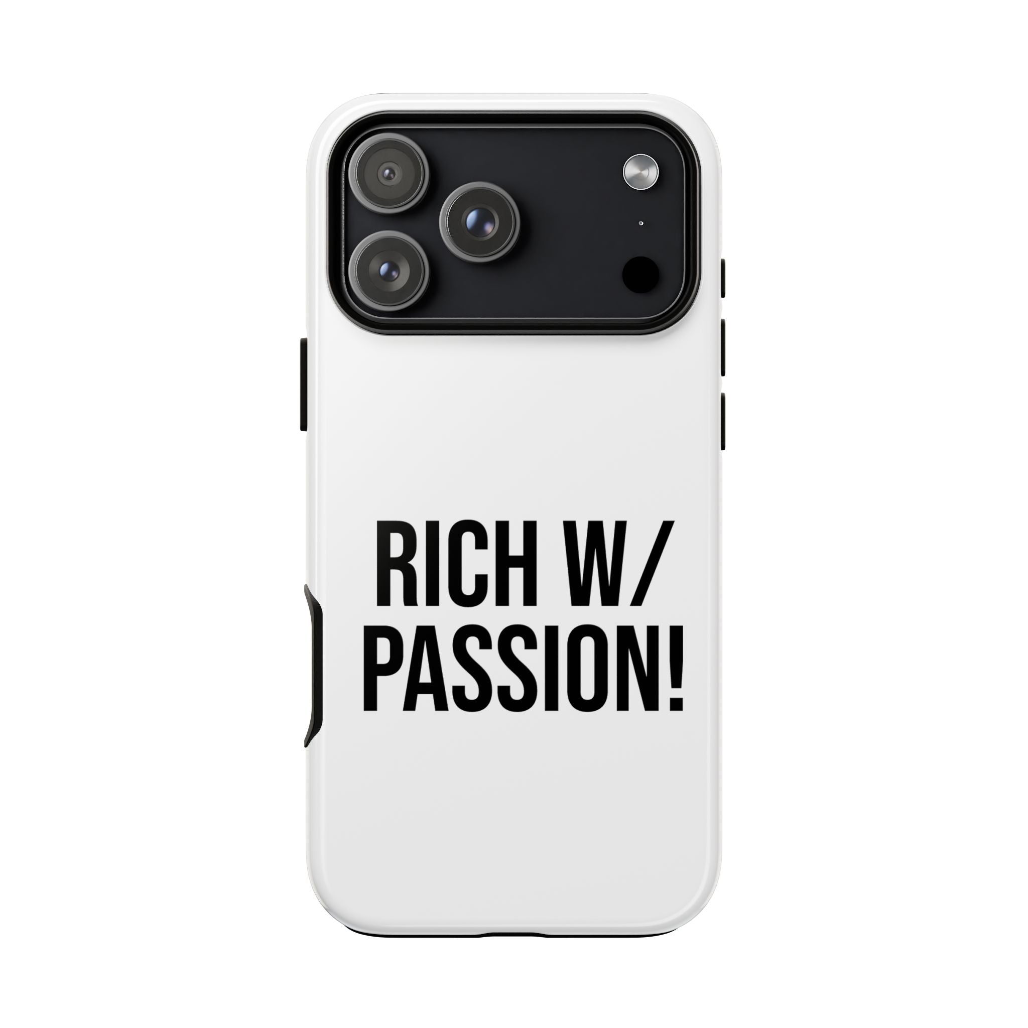 Rich W/ Passion phone case | Tough Case, bold typography, motivational