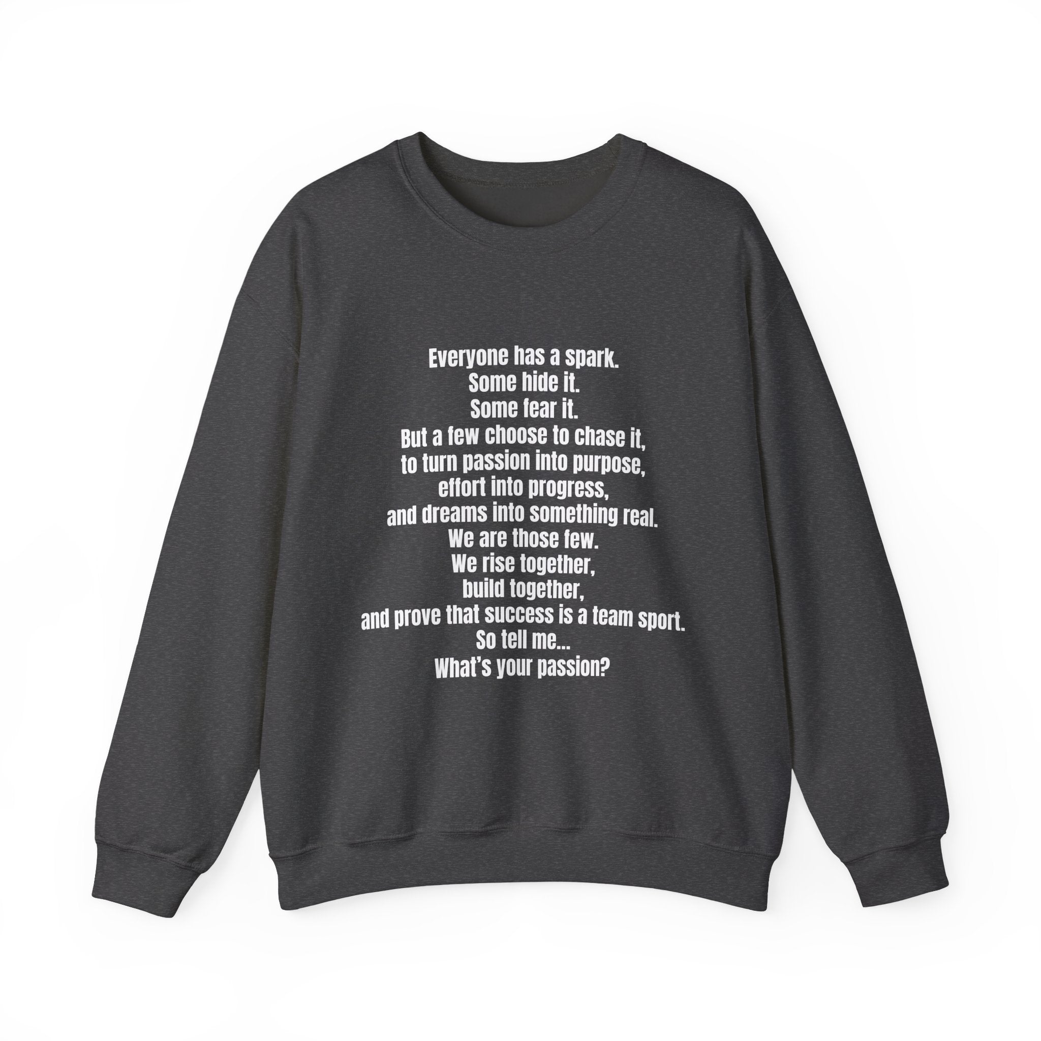Inspirational Quote Crewneck Sweatshirt — "What's Your Passion?"
