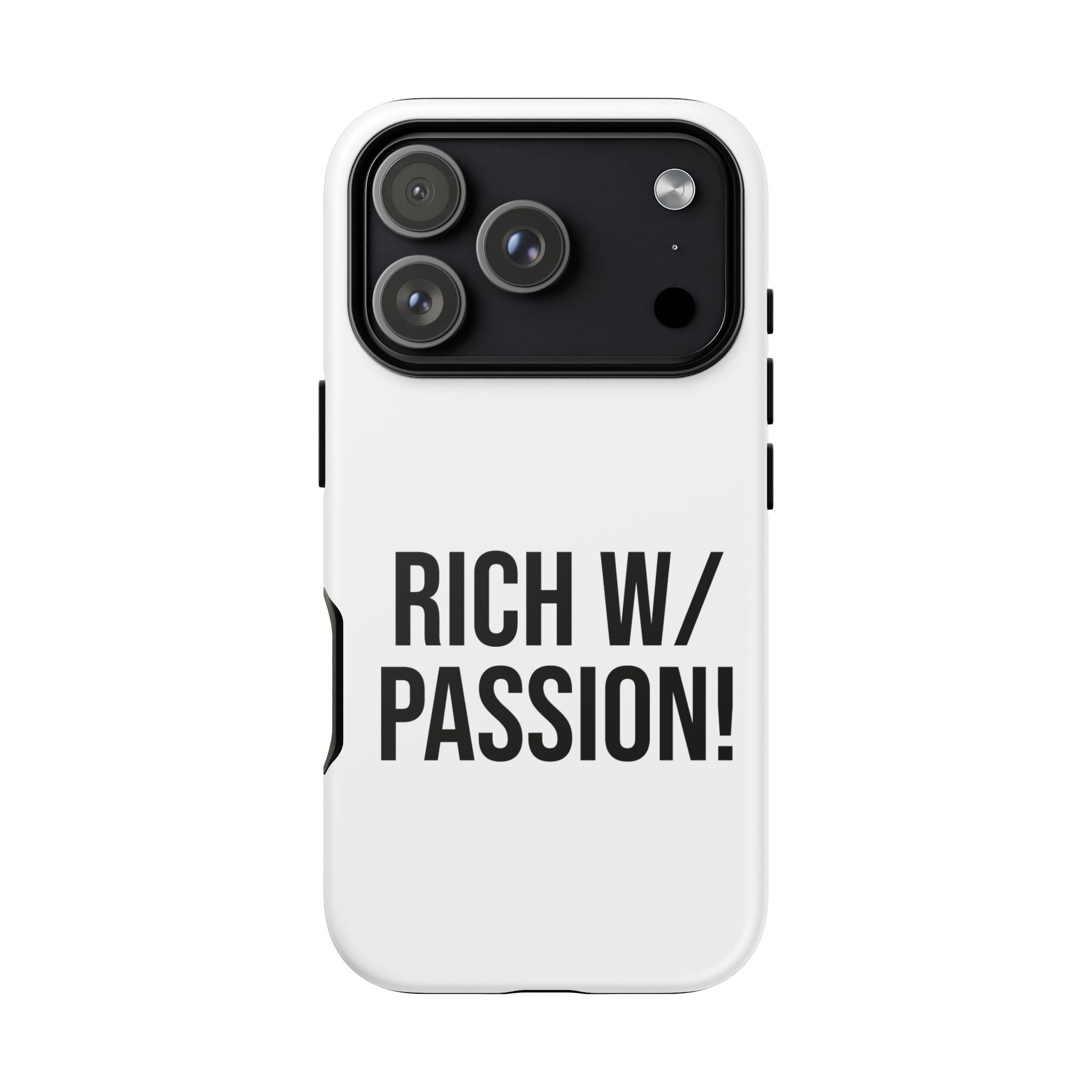 Rich W/ Passion phone case | Tough Case, bold typography, motivational